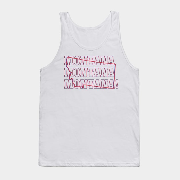 Montana, Montana, Montana! Tank Top by Ignition